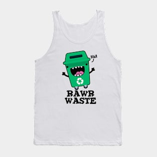 Rawr Waste Cute Garbage Trash Pun Tank Top